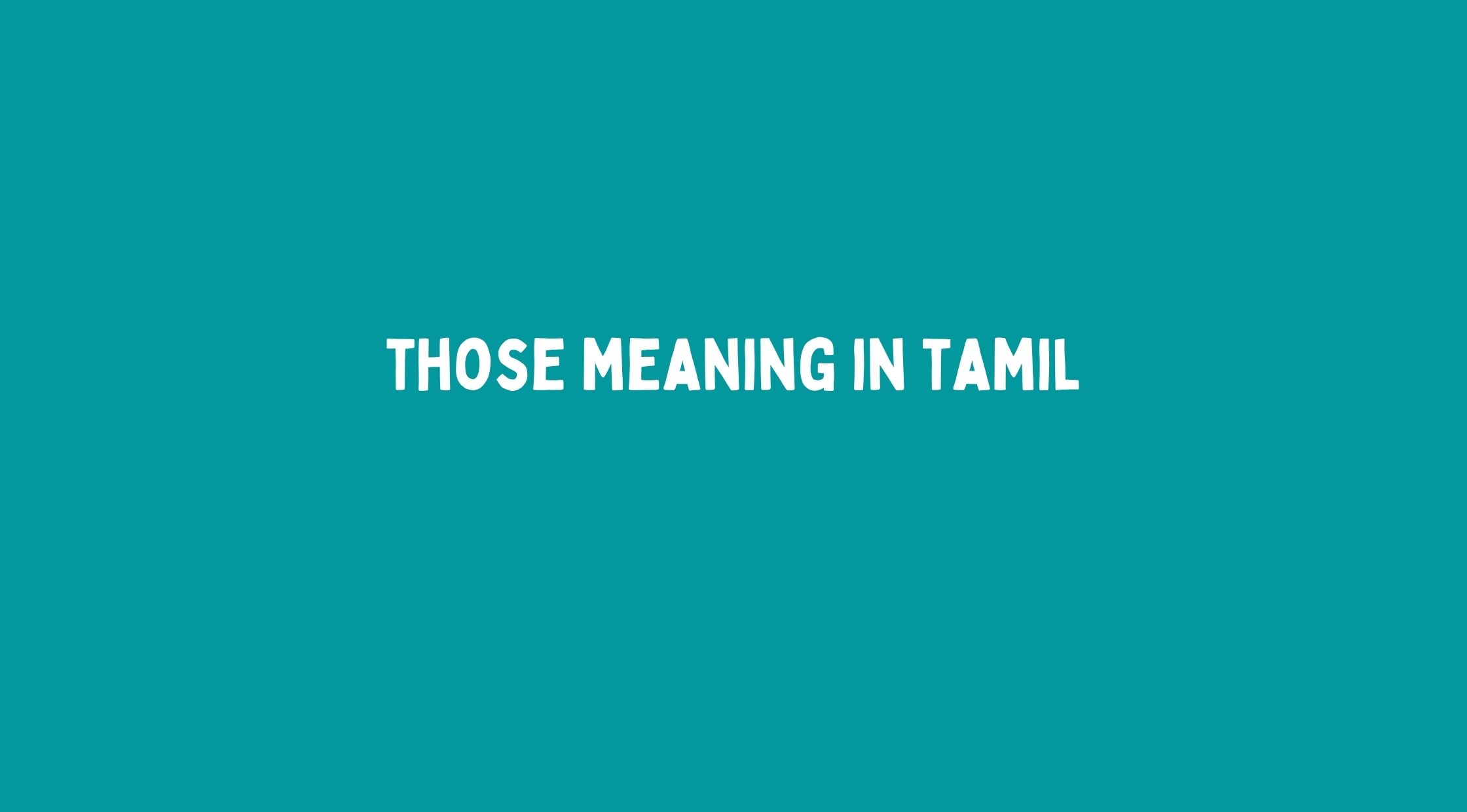 Those Meaning in Tamil